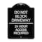 Signmission Do Not Block Driveway 24 Hour Access Required Heavy-Gauge Aluminum Sign, 24" H, BS-1824-24181 A-DES-BS-1824-24181 - alternate 1